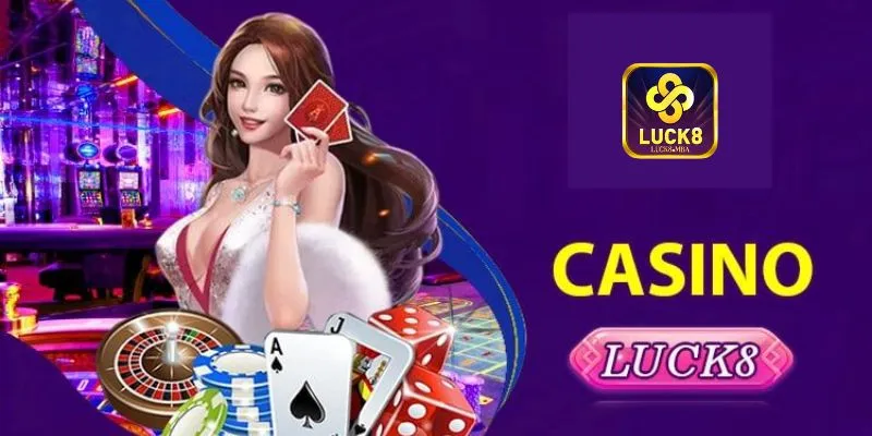 gioi-thieu-casino-luck8